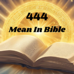 What Does 444 Mean in the Bible